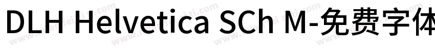 DLH Helvetica SCh M字体转换